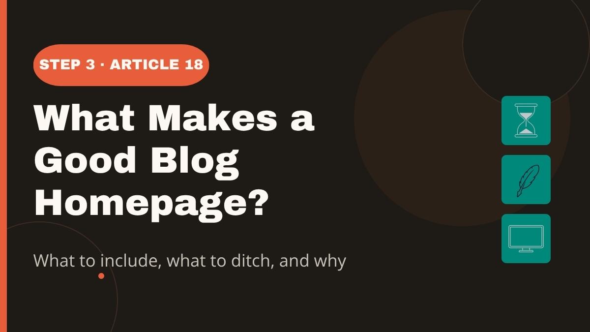 Your homepage is doing a job — most beginner blogs get it completely wrong. Here's what a good blog homepage actually needs, with real examples of what works and why.